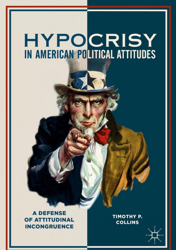 کتاب زبان هایپوکرایسی این امریکن پولیتیکال اتیتودز Hypocrisy in American Political Attitudes : A Defense of Attitudinal Incongru