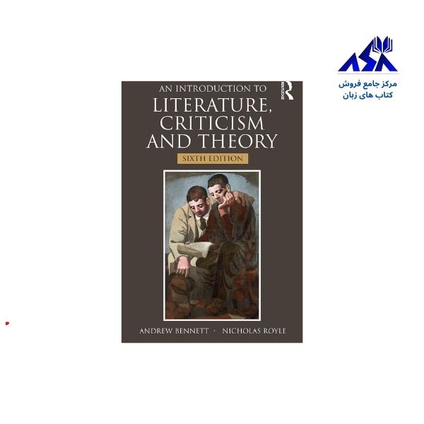 An Introduction to Literature, Criticism and Theory 6th