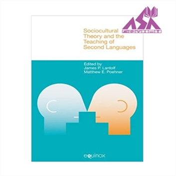 Sociocultural Theory and the Teaching of Second Languages 