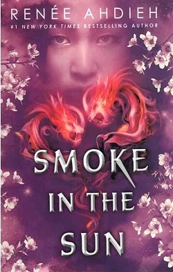 کتاب رمان انگلیسی مه در خورشید  Smoke In The Sun اثر رنه عهدیه Renee Ahdieh