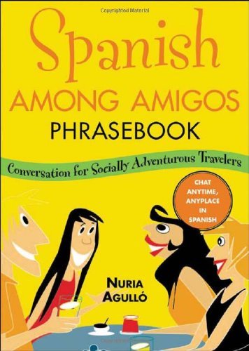 کتاب اسپنیش امانگ امیگوز فریز بوک Spanish Among Amigos Phrasebook Conversational Spanish for the Adventurous Travele