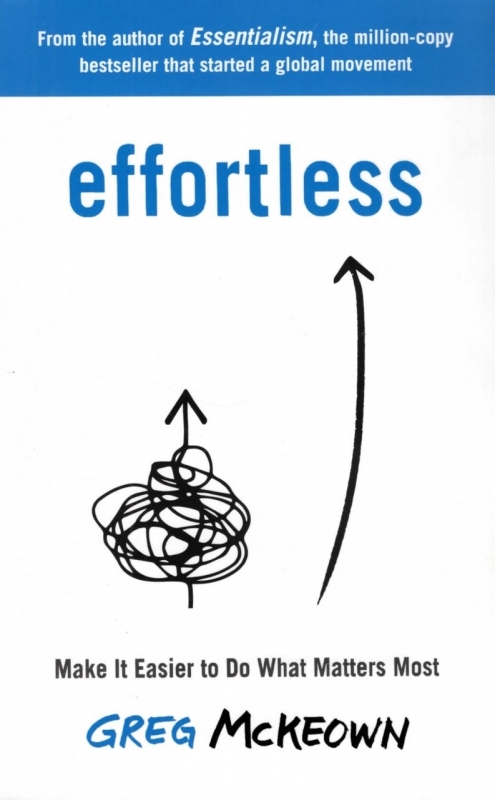کتاب رمان انگلیسی سهلگرایی: انجام کاری را که مهمتر است راحتتر کنید Effortless Make It Easier to Do What Matters Most