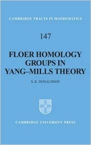 کتاب فلور همولوژی گروپس این یانگ میلز تئوری  Floer Homology Groups in Yang Mills Theory