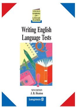 کتاب رایتینگ انگلیش لنگویج تستز Writing English Language Tests اثر هیتن