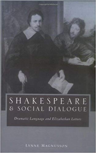 کتاب زبان شکسپیر اند سوشیال دیالوگ Shakespeare and Social Dialogue Dramatic Language and Elizabethan Letters 2nd Edition
