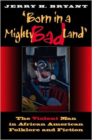 کتاب زبان برن این ا مایتی بد لند  Born in a Mighty Bad Land The Violent Man in African American Folklore and Fiction