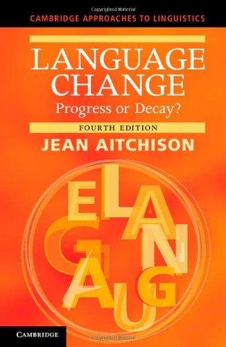کتاب Language Change Progress or Decay Cambridge Approaches to Linguistics