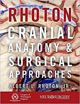 کتاب رتونز کرانیال آناتومی اند سرجیکال&nbsp;Rhoton's Cranial Anatomy and Surgical Approaches 1st Edition