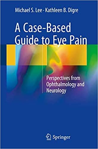 کتاب زبان ا کیس بیسد گاید تو ای پین A Case-Based Guide to Eye Pain : Perspectives from Ophthalmology and Neurology