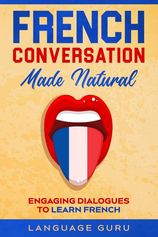 کتاب فرانسوی فرنچ کانورسیشن مید نچرال French Conversation Made Natural