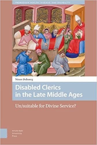 کتاب Disabled Clerics in the Late Middle Ages: Un/suitable for Divine Service? (Premodern Health, Disease, and Disability)