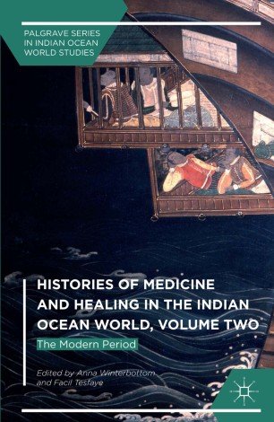 کتاب هیستوریز آف مدیسین اند هیلینگ&nbsp;Histories of Medicine and Healing in the Indian Ocean World : The Modern Period