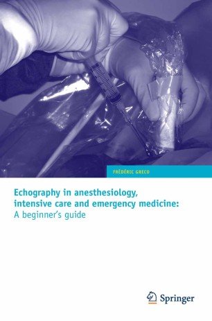 کتاب اکوگرافی این انستیزیولوژی Echography in anesthesiology, intensive care and emergency medicine: A beginner’s guide