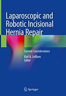 کتاب لاپاراسکوپی اند رباتیک اینسیژینال Laparoscopic and Robotic Incisional Hernia Repair 1st Edition2018